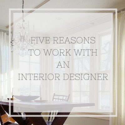 five reasons to work with an interior designer …